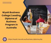 Wyatt Business College | Leading Diploma of Business Program in Austra